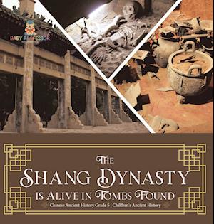 The Shang Dynasty is Alive in Tombs Found | Chinese Ancient History Grade 5 | Children's Ancient History