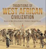 Traditions of West African Civilization | History of West Africa Grade 6 | Children's Ancient History 