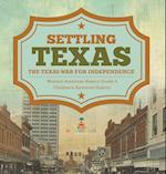 Settling Texas | The Texas War for Independence | Western American History Grade 5 | Children's American History 