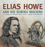 Elias Howe and His Sewing Machine | U.S. Economy in the mid-1800s Grade 5 | Children's Computers & Technology Books 