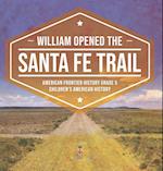 William Opened the Santa Fe Trail | American Frontier History Grade 5 | Children's American History 