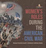 Women's Roles During the American Civil War | Women Patriots Grade 5 | Children's Military Books 