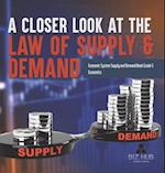 A Closer Look at the Law of Supply & Demand | Economic System Supply and Demand Book Grade 5 | Economics 