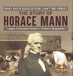 Who Says Education Can't Be Free? The Story of Horace Mann | Legacy of Education Grade 5 | Children's Biographies 