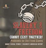 Slavery & Freedom Cannot Exist Together!