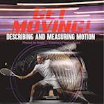 Get Moving! Describing and Measuring Motion | Physics for Grade 2 | Children's Physics Books 