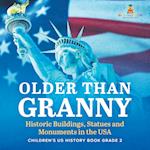 Older Than Granny | Historic Buildings, Statues and Monuments in the USA | Children's US History Book Grade 2