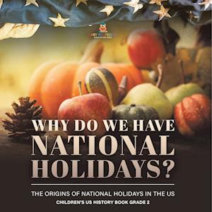 Why Do We Have National Holidays? The Origins of National Holidays in the US | Children's US History Book Grade 2