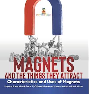 Magnets and the Things They Attract