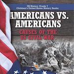 Americans vs. Americans | Causes of the US Civil War | US History Grade 7 | Children's United States History Books 