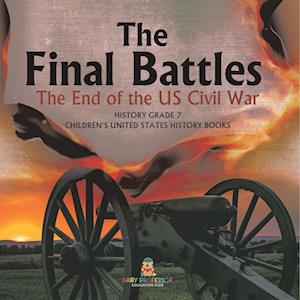 The Final Battles | The End of the US Civil War | History Grade 7 | Children's United States History Books