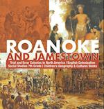 Roanoke and Jamestown! | Trial, Error, Successes and Failures in North American Colonization | Grade 7 Children's American History 