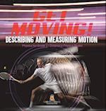 Get Moving! Describing and Measuring Motion | Physics for Grade 2 | Children's Physics Books 