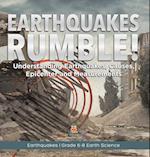 Earthquakes Rumble! Understanding Earthquakes, Causes, Epicenter and Measurements | Earthquakes | Grade 6-8 Earth Science