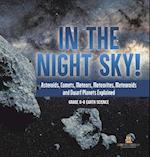 In the Night Sky! Asteroids, Comets, Meteors, Meteorites, Meteoroids and Dwarf Planets Explained | Grade 6-8 Earth Science