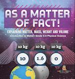 As a Matter of Fact! Explaining Matter, Mass, Weight and Volume | Introduction to Matter | Grade 6-8 Physical Science