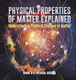 Physical Properties of Matter Explained | Understanding Physical Changes in Matter | Grade 6-8 Physical Science