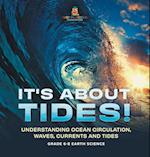 It's About Tides! Understanding Ocean Circulation, Waves, Currents and Tides | Grade 6-8 Earth Science