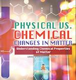 Physical vs. Chemical Changes in Matter | Understanding Chemical Properties of Matter | Grade 6-8 Physical Science