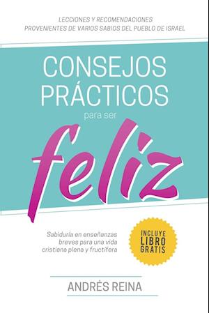 Consejos Prácticos Para Vivir Feliz