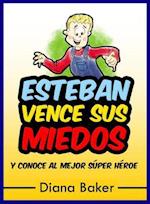 Esteban Vence Sus Miedos