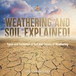 Weathering and Soil Explained! Types and Formation of Soil and Causes of Weathering | Grade 6-8 Earth Science