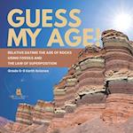Guess My Age! Relative Dating the Age of Rocks using Fossils and the Law of Superposition | Grade 6-8 Earth Science