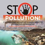 Stop Pollution! Positive and Negative Human Impacts on Earth's Resources | Conservation | Grade 6-8 Earth Science