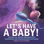 Let's Have a Baby! Asexual vs. Sexual Reproduction | Advantages and Disadvantages Explained | Grade 6-8 Life Science