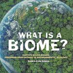 What is a Biome? Earth's Major Biomes | Organism Adaptations to Environments | Ecology | Grade 6-8 Life Science