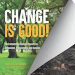 Change is Good! Environmental Changes Impact on Organisms, Populations, and Species | Grade 6-8 Life Science