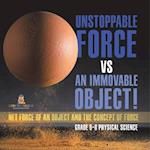 Unstoppable Force vs an Immovable Object! Net Force of an Object and the Concept of Force | Grade 6-8 Physical Science
