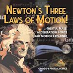Newton's Three Laws of Motion! Inertia, Mass, Acceleration, Force and Motion Explained | Grade 6-8 Physical Science