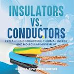 Insulators vs. Conductors | Explaining Conduction, Thermal Energy and Molecular Movement | Grade 6-8 Physical Science