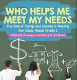 Who Helps Me Meet My Needs? | The Role of Family and Society in Meeting Your Basic Needs Grade 2 | Children's Growing up and Facts of Life Books 