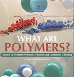 What are Polymers? Natural vs. Synthetic Polymers and Benefits and Limitations | Bonding | Grade 6-8 Physical Science