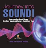 Journey into Sound! Understanding Sound Waves, How they Travel and Factors that Affect Them | Grade 6-8 Physical Science