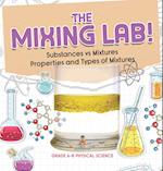 The Mixing Lab! Substances vs Mixtures | Properties and Types of Mixtures | Grade 6-8 Physical Science