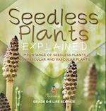 Seedless Plants Explained | Importance of Seedless Plants | Nonvascular and Vascular Plants | Grade 6-8 Life Science