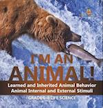 I'm an Animal! Learned and Inherited Animal Behavior | Animal Internal and External Stimuli | Grade 6-8 Life Science