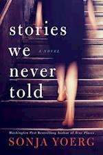 Stories We Never Told