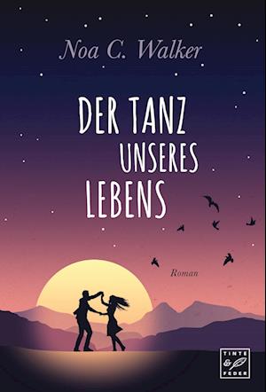 Der Tanz unseres Lebens