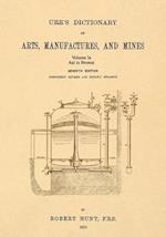 Ure's Dictionary of Arts, Manufactures, and Mines; Volume Ia