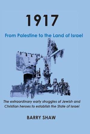 1917. from Palestine to the Land of Israel.