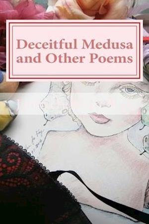 Deceitful Medusa and Other Poems