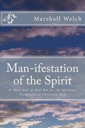 Man-Ifestation of the Spirit