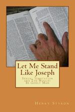 Let Me Stand Like Joseph