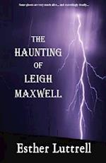 The Haunting of Leigh Maxwell