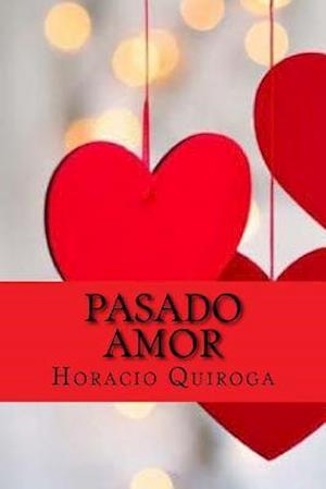 Pasado Amor (Spanish Edition)