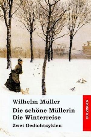 Die Schöne Müllerin / Die Winterreise